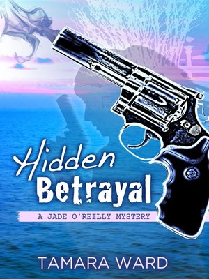 cover image of Hidden Betrayal (A Jade O'Reilly Mystery)
